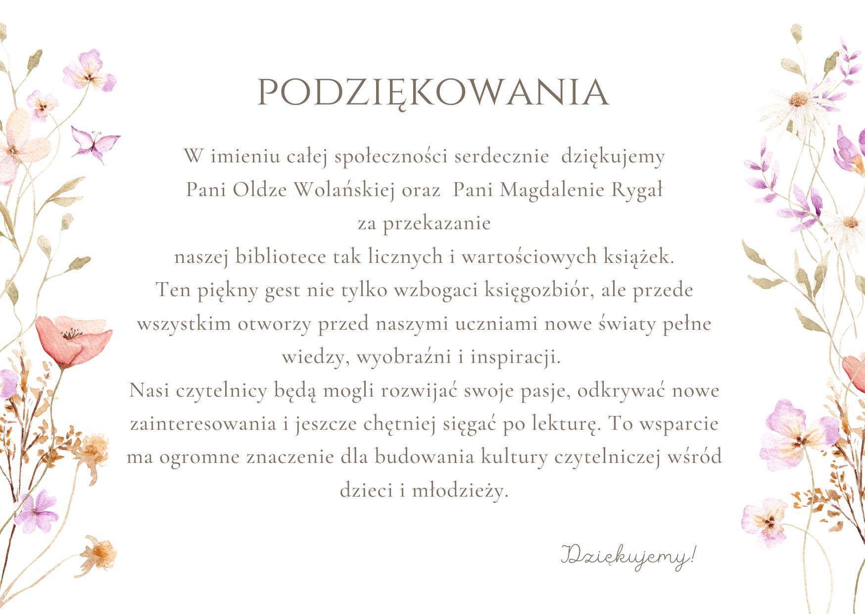 W imieniu całej społeczności serdecznie dziękujemy Pani Oldze Wolańskiej oraz Państwu Rygałom za przekazanie naszej bibliotece tak licznych i wartościowych książek. Ten piękny gest nie tylko