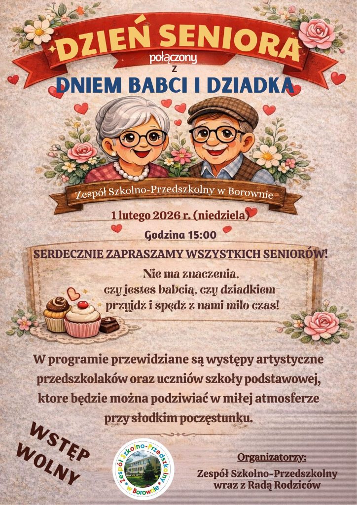 Plakat informacyjny zapraszający na Dzień Seniora połączony z Dniem Babci i Dziadka. Na ilustracji uśmiechnięta babcia i dziadek w otoczeniu kwiatów i serc. Plakat zawiera informacje o wydarzeniu: 1 lutego 2026 roku, godzina 15:00, Zespół Szkolno-Przedszkolny w Borownie, wstęp wolny, występy dzieci i słodki poczęstunek.