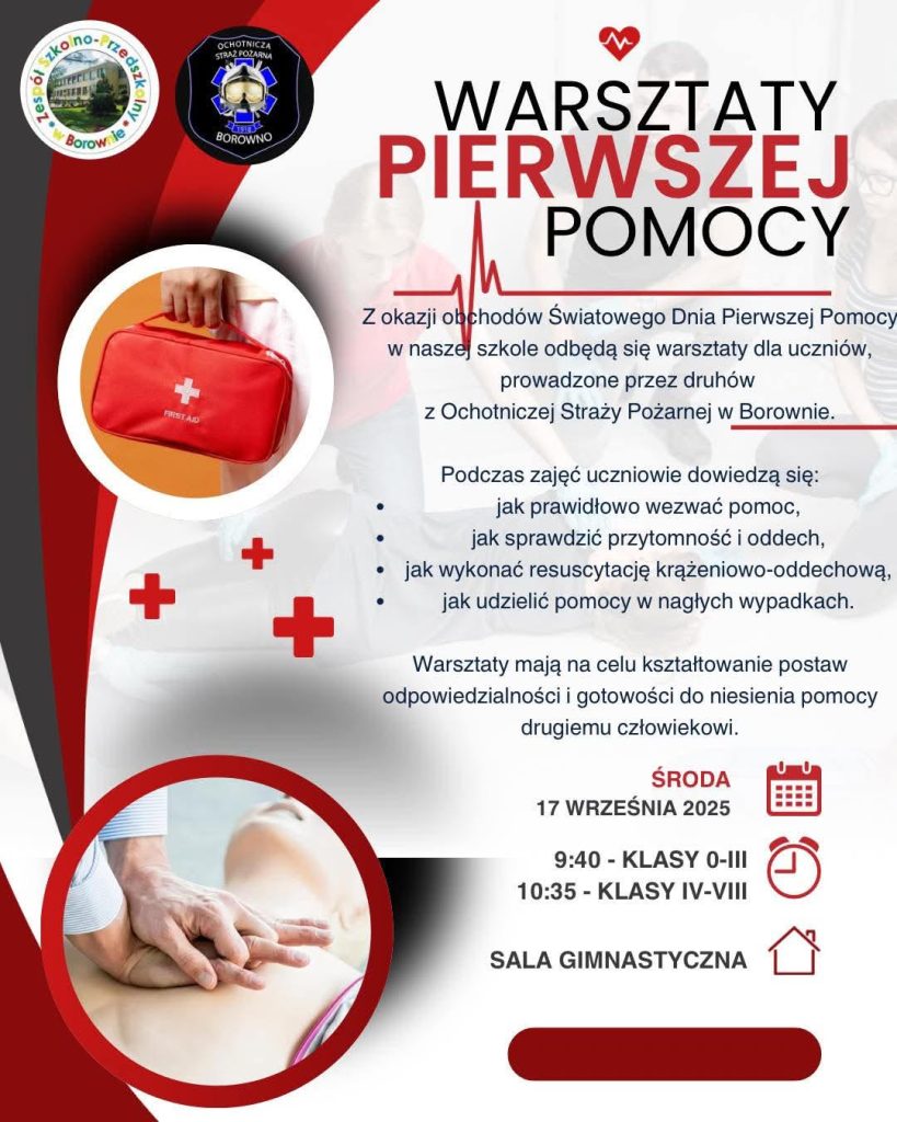 Plakat informacyjny zapowiadający Warsztaty Pierwszej Pomocy organizowane w szkole z okazji Światowego Dnia Pierwszej Pomocy. Grafika zawiera informacje o terminie wydarzenia, godzinach zajęć dla poszczególnych klas, miejscu warsztatów oraz zakresie tematycznym zajęć prowadzonych przez Ochotniczą Straż Pożarną w Borownie.